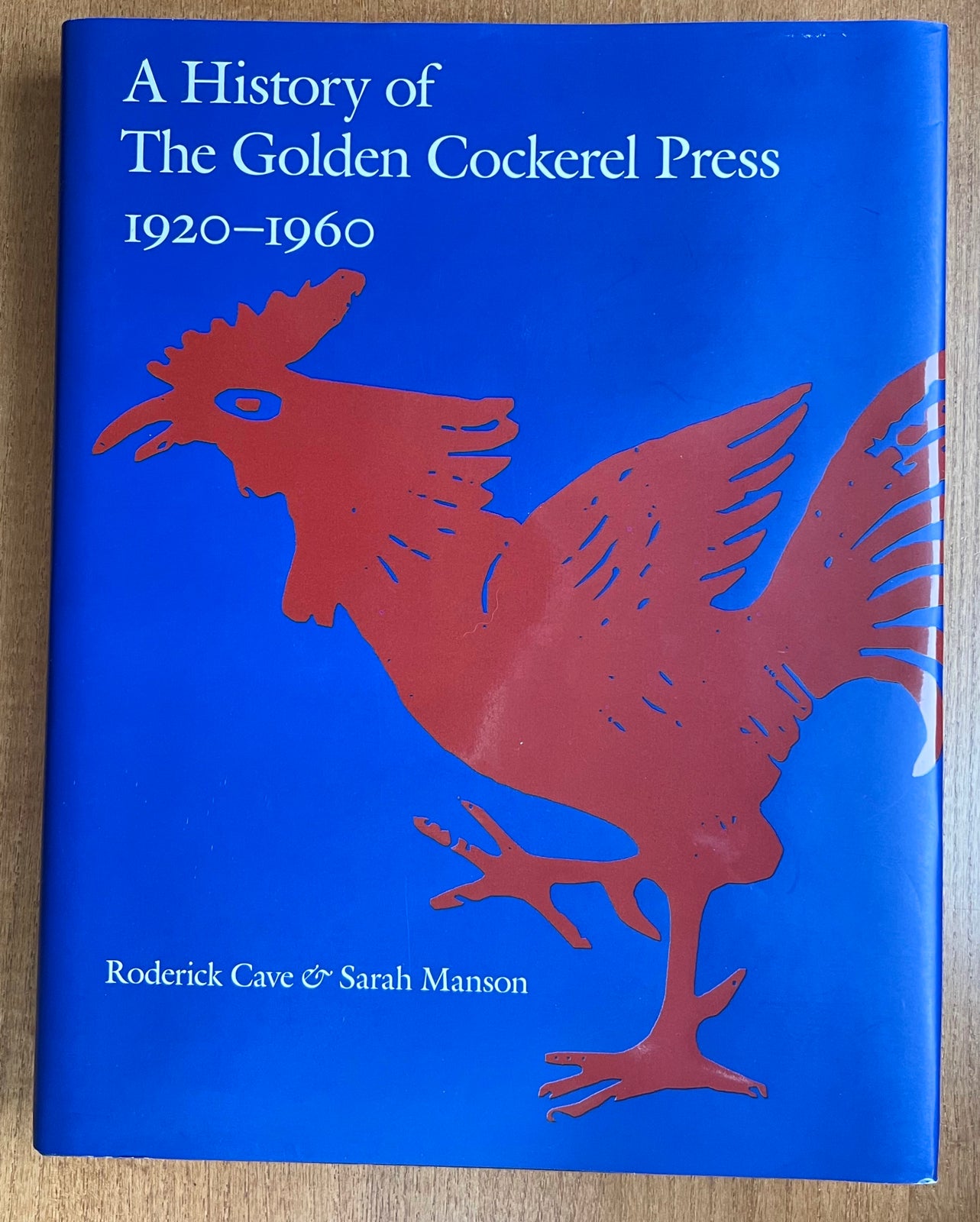 A HISTORY OF THE GOLDEN COCKEREL PRESS 1920-1960.