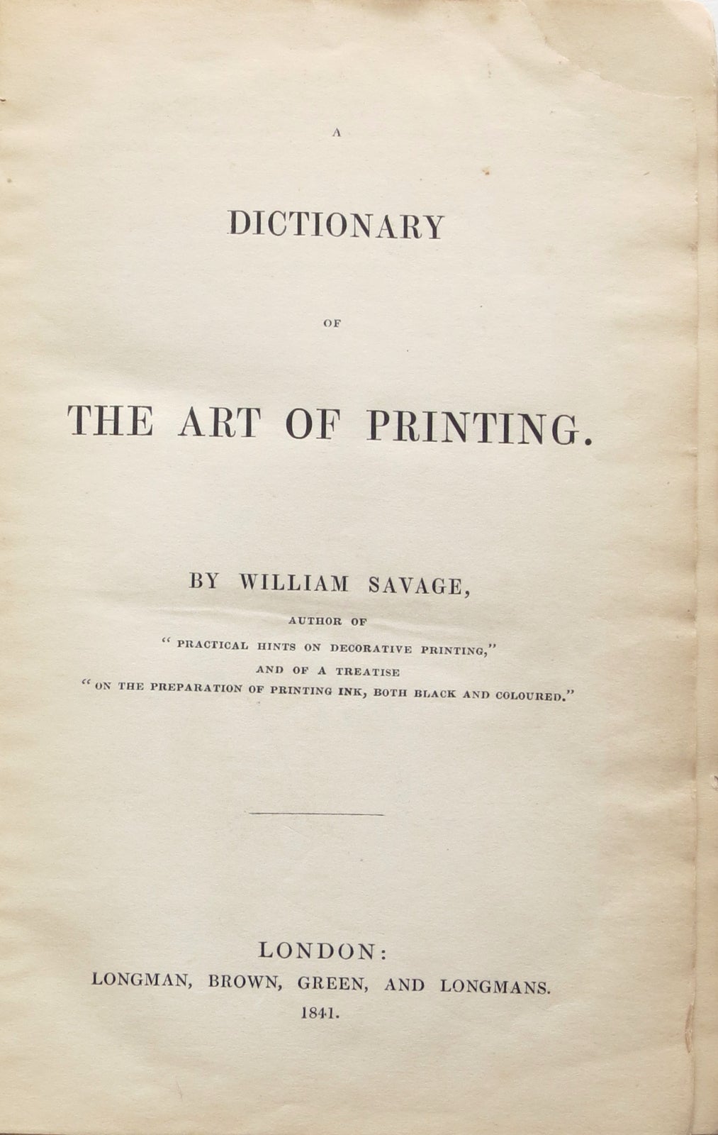 Item #18079 A DICTIONARY OF THE ART OF PRINTING. William Savage